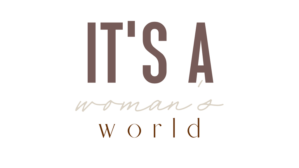 It’s A Woman’s World